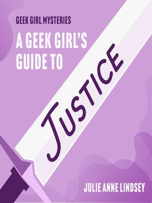 cover image of A Geek Girl's Guide to Justice